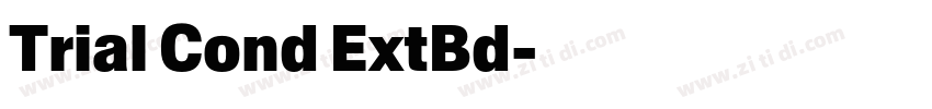 Trial Cond ExtBd字体转换 Trial Cond ExtBd字体转换